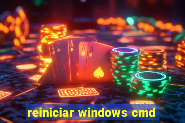 reiniciar windows cmd